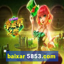 baixar 5853.com